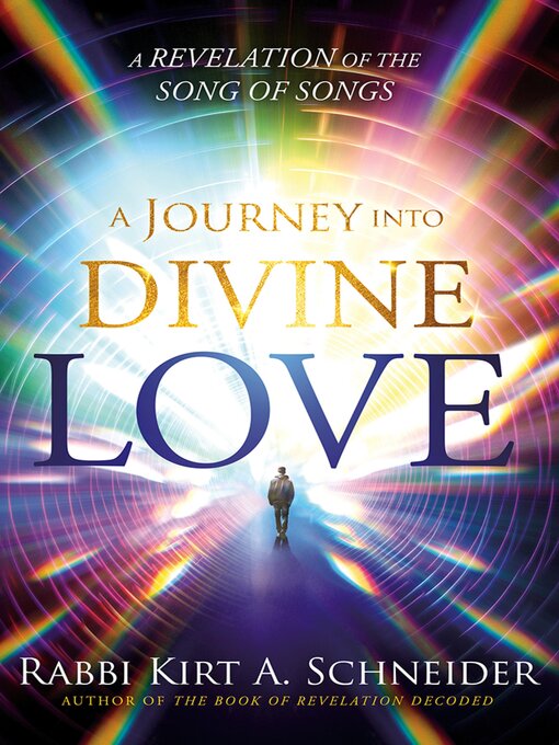 Title details for A Journey Into Divine Love by Rabbi Kirt A. Schneider - Available